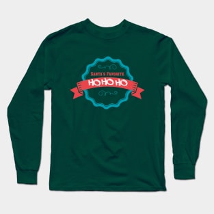 santas favorite ho ho ho Long Sleeve T-Shirt